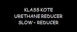 Klass Kote - Urethane Reducer - Slow